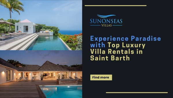 Experience Paradise with Top Luxury Villa Rentals in Saint Barth